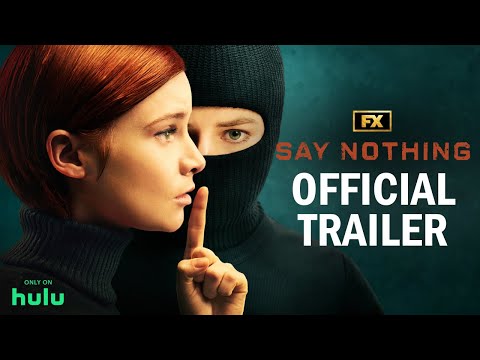 Say Nothing | Official Trailer | FX