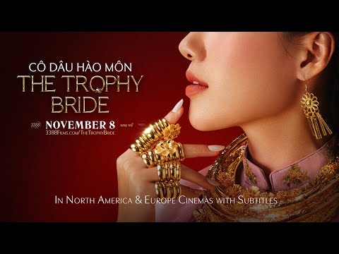 The Trophy Bride (Cô Dâu Hào Môn) Official Trailer | In North America & Europe Cinemas | Nov 8