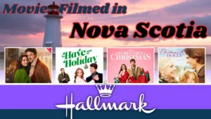 Hallmark Movies Filmed in Nova Scotia